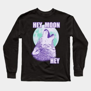 Hey Moon Hey Long Sleeve T-Shirt